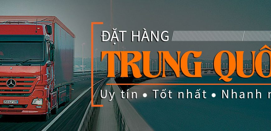 Nhận đặt hàng Trung Quốc