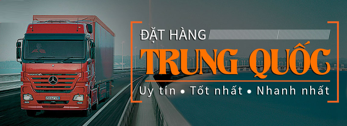 Nhận đặt hàng Trung Quốc