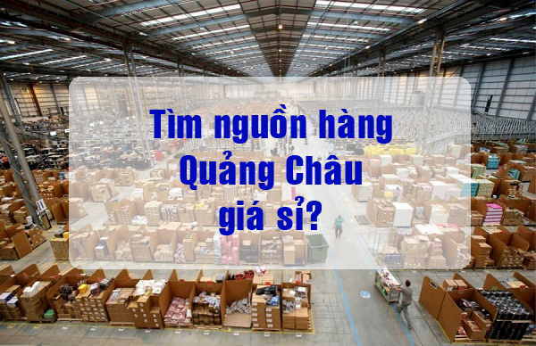 Nguồn hàng Quảng Châu giá rẻ