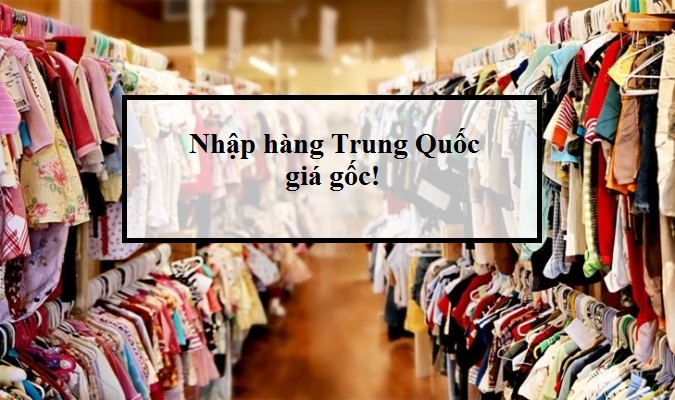 Nhập hàng Trung Quốc giá gốc