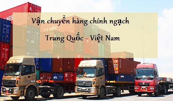 Dịch vụ vận chuyển hàng chính ngạch Trung Quốc – Việt Nam - Vận Tải 1688