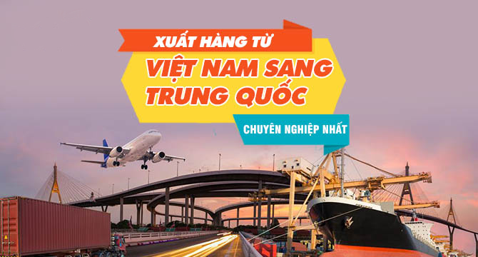 chuyển hàng từ Việt Nam sang Trung Quốc